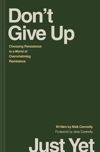 Don't Give Up Just Yet