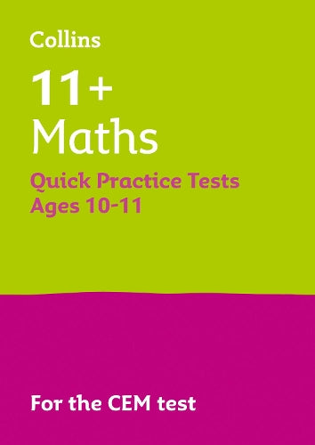 11+ Maths Quick Practice Tests Age 10-11 (Year 6)