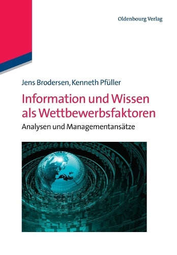 Information und Wissen als Wettbewerbsfaktoren: Analysen und Managementansätze (German Edition