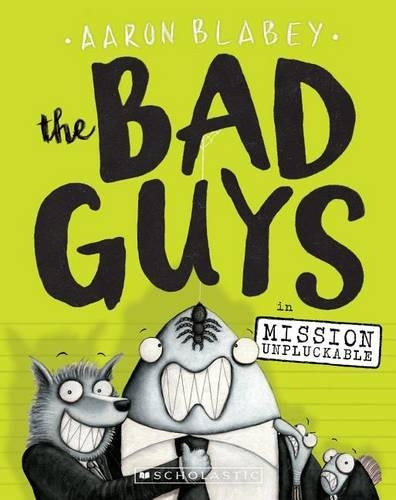 The Bad Guys in Mission Unpluckable (the Bad Guys #2)