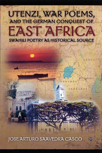 Utenzi, War Poems, and the German Conquest of East Africa