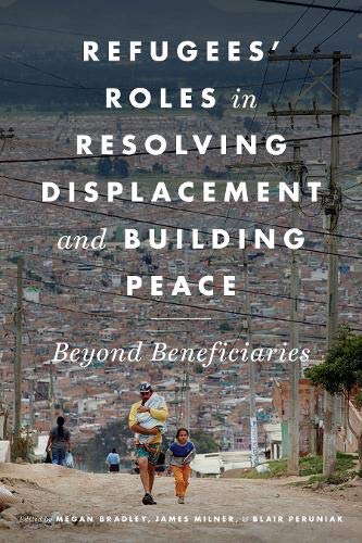 Refugees` Roles In Resolving Displacement And Building Peace