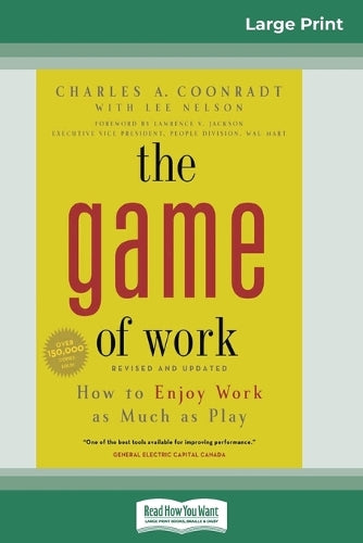 The Game of Work: How to Enjoy Work as Much as Play (16pt Large Print Edition