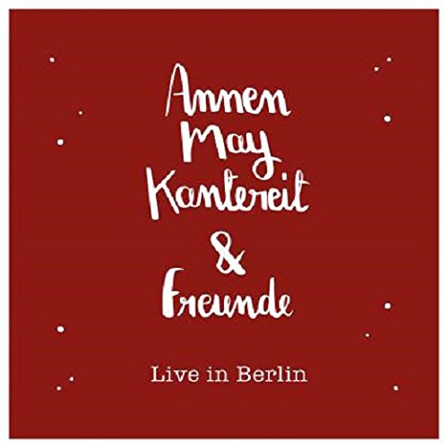 Annenmaykantereit & Freunde in Berlin