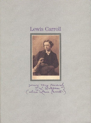 Yours Very Sincerely C. L. Dodgson – (Alias "Lewis Carroll")