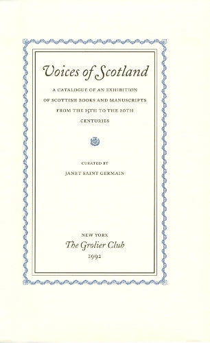 Voices of Scotland – A Catalogue of an Exhibition of Scottish Books and Manuscripts from the 15th to the 20th Centuries