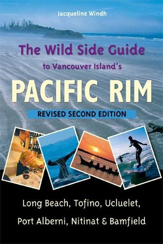 The Wild Side Guide to Vancouver Island's Pacific Rim