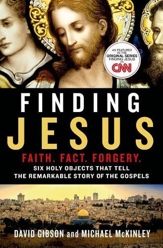 Finding Jesus: Faith. Fact. Forgery