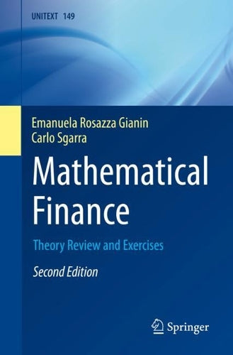 Mathematical Finance: Theory Review and Exercises: 149 (UNITEXT, 149