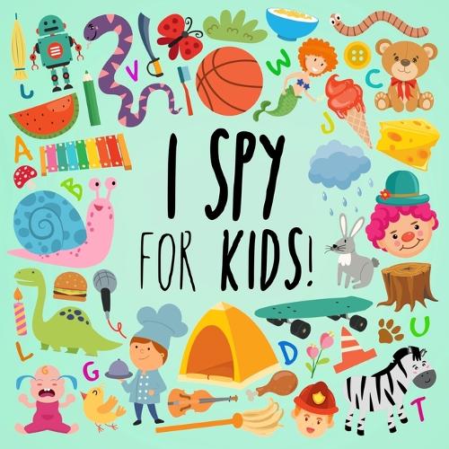 I Spy - For Kids!: A Fun Search and Find Book For Ages 2-5 (I SPY Book Collection for Kids 2