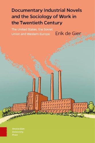 Documentary Industrial Novels and the Sociology of Work in the Twentieth Century