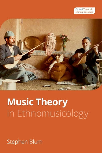 Music Theory in Ethnomusicology (Oxford Theory in Ethnomusicology
