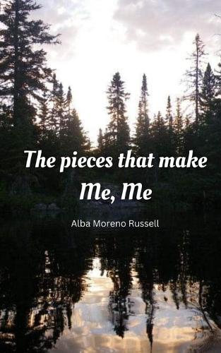 The Pieces That Make Me, Me