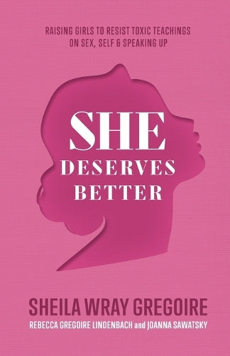 She Deserves Better – Raising Girls to Resist Toxic Teachings on Sex, Self, and Speaking Up