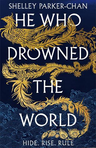 He Who Drowned the World: the epic sequel to the Sunday Times bestselling historical fantasy She Who Became the Sun (The Radiant Emperor, 2