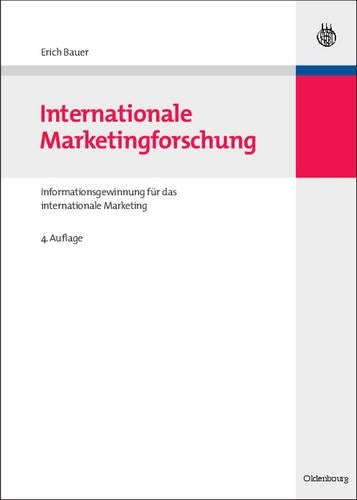 Internationale Marketingforschung: Informationsgewinnung für das internationale Marketing (German Edition