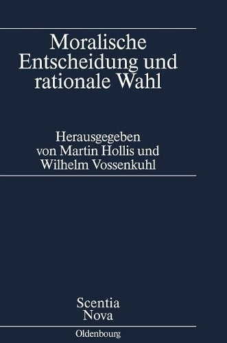 Moralische Entscheidung und rationale Wahl (Scientia Nova) (German Edition