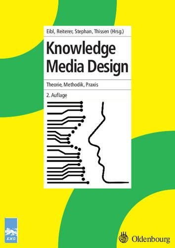 Knowledge Media Design: Theorie, Methodik, Praxis (German Edition