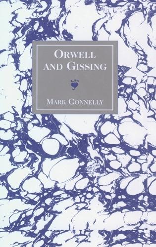 Orwell and Gissing (185) (American University Studies Series 4: English Language and Literature