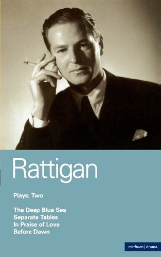 Terence Rattigan Plays 2: "Deep Blue Sea"; "Separate Tables"; "In Praise of Love"; "Before Dawn" (The Master Playwrights): Plays Two: v. 2 (World Classics