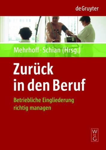 Zurück in den Beruf: Betriebliche Eingliederung richtig managen (German Edition