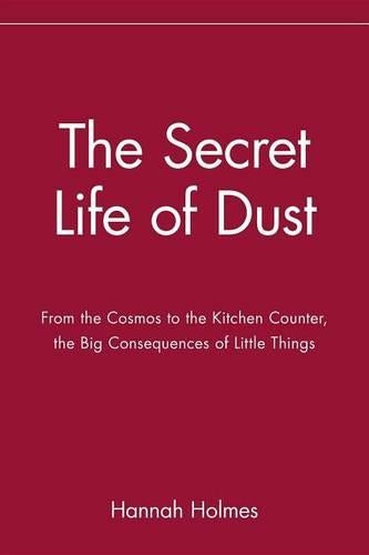The Secret Life of Dust