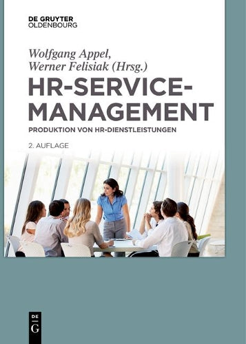 HR-Servicemanagement: Produktion von HR-Dienstleistungen (German Edition