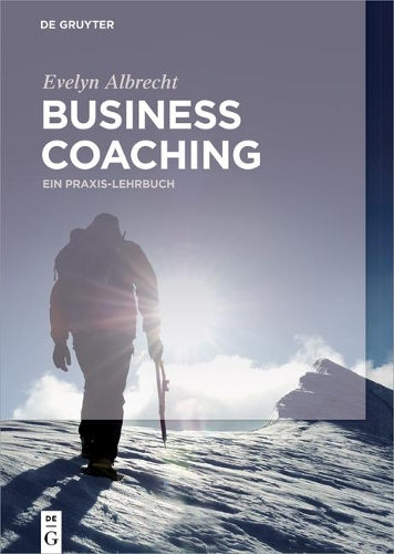 Business Coaching: Ein Praxis-Lehrbuch (German Edition