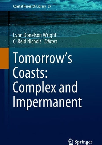 Tomorrow's Coasts: Complex and Impermanent: 27 (Coastal Research Library, 27