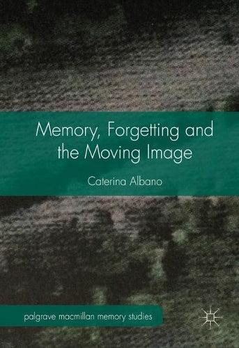 Memory, Forgetting and the Moving Image