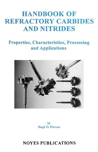 Handbook of Refractory Carbides and Nitrides
