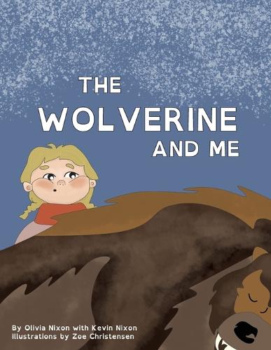 The Wolverine and Me (The Canadian Wildlife Series