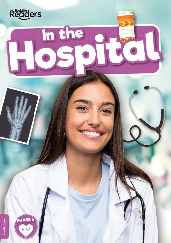 In the Hospital (BookLife Non-Fiction Readers