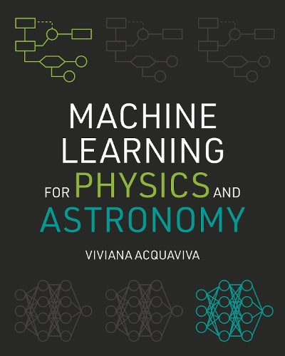 Machine Learning for Physics and Astronomy