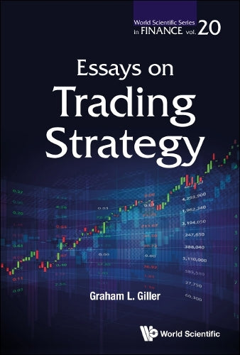 Essays On Trading Strategy: 0 (World Scientific Series in Finance