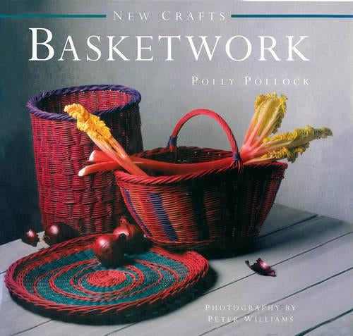 New Crafts: Basketwork: 25 Practical Basket-making Projects for Every Level of Experience