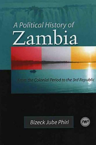 A Political History Of Zambia