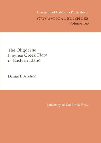 The Oligocene Haynes Creek Flora of Eastern Idaho