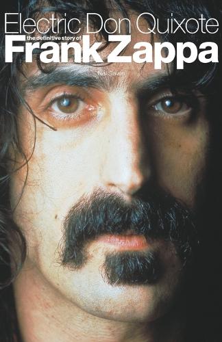 Electric Don Quixote: The Story of Frank Zappa