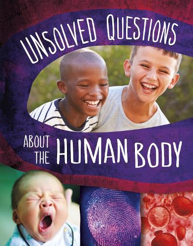 Unsolved Questions About the Human Body (Unsolved Science