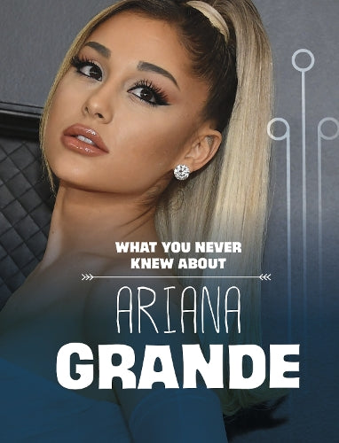 What You Never Knew About Ariana Grande (Behind the Scenes Biographies