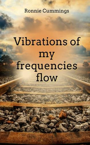 Vibrations of my frequencies flow