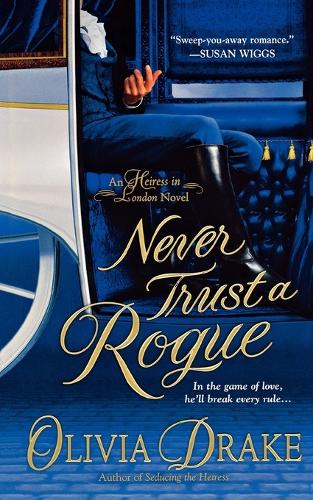 Never Trust A Rogue: An Heiress In London Novel (Heiress In London, 2
