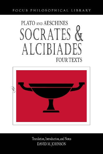 Socrates and Alcibiades: Four Texts