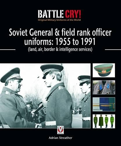 Soviet General and Field Rank Officers Uniforms: 1955 to 1991