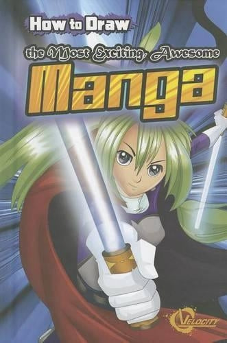 How to Draw the Most Exciting, Awesome Manga