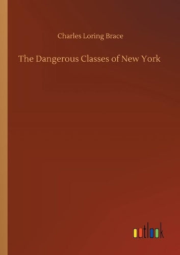 The Dangerous Classes of New York