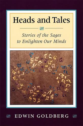 Heads and Tales: Stories of the Sages to Enlighten Our Minds