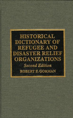 Historical Dictionary of Refugee and Disaster Relief Organizations