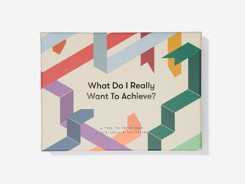 What Do I Really Want to Achieve?